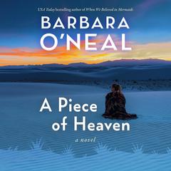 A Piece of Heaven: A Novel Audiobook, by Barbara O’Neal