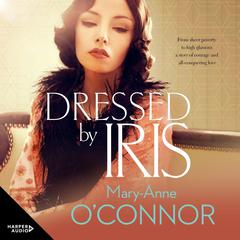 Dressed By Iris Audiobook, by Mary-Anne O'Connor