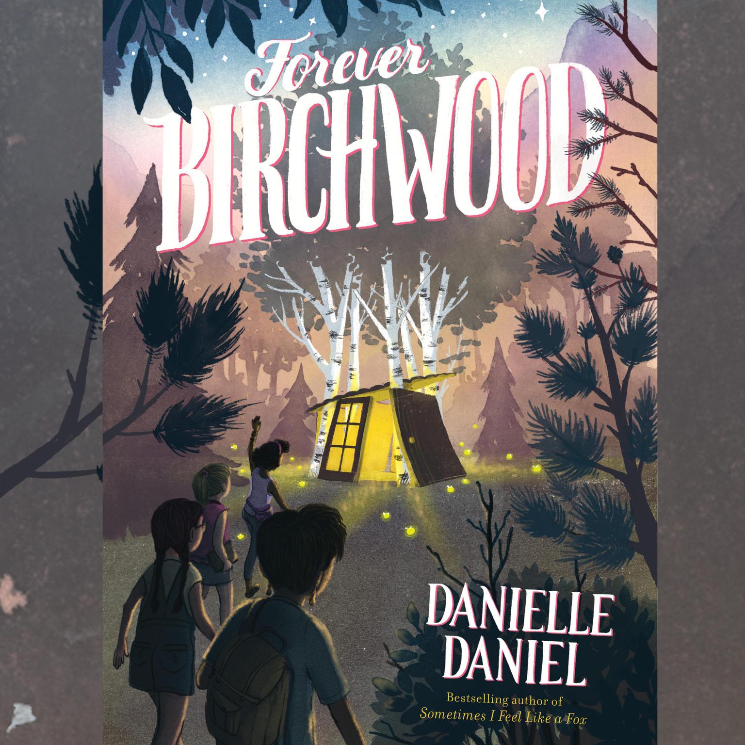 Forever Birchwood: A Novel Audiobook, by Danielle Daniel
