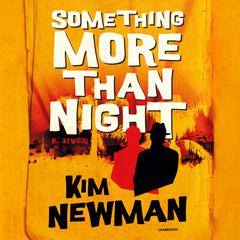 Something More Than Night Audiobook, by Kim Newman