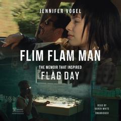 Flim-Flam Man: The Memoir That Inspired Flag Day Audiobook, by Jennifer Vogel