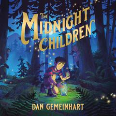 The Midnight Children Audiobook, by Dan Gemeinhart
