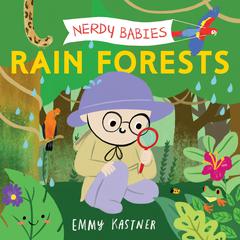 Nerdy Babies: Rain Forests Audiobook, by Emmy Kastner