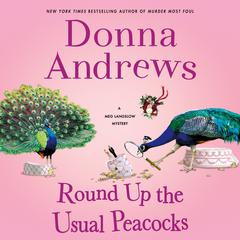 Round Up the Usual Peacocks: A Meg Langslow Mystery Audiobook, by 