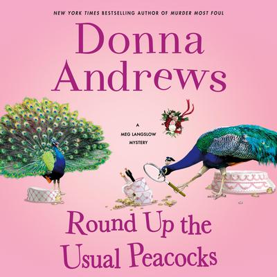 Round Up the Usual Peacocks: A Meg Langslow Mystery Audiobook, by Donna Andrews