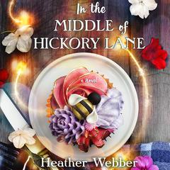 In the Middle of Hickory Lane Audiobook, by Heather Webber
