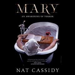 Mary: An Awakening of Terror Audiobook, by Nat Cassidy