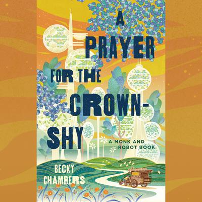 A Prayer for the Crown-Shy: A Monk and Robot Book Audiobook, by 