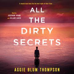 All the Dirty Secrets Audiobook, by Aggie Blum Thompson