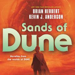 Sands of Dune: Novellas from the Worlds of Dune Audibook, by Kevin J. Anderson