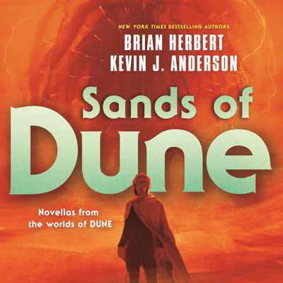 Sands of Dune: Novellas from the Worlds of Dune Audiobook, by 
