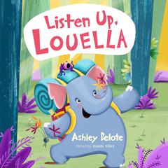 Listen Up, Louella Audiobook, by Ashley Belote