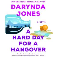 A Hard Day for a Hangover: A Novel Audiobook, by Darynda Jones