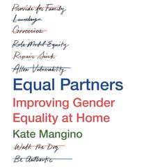 Equal Partners: Improving Gender Equality at Home Audiobook, by Kate Mangino