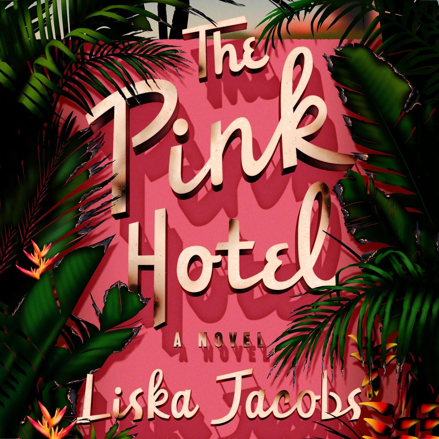 The Pink Hotel: A Novel Audiobook, by Liska Jacobs