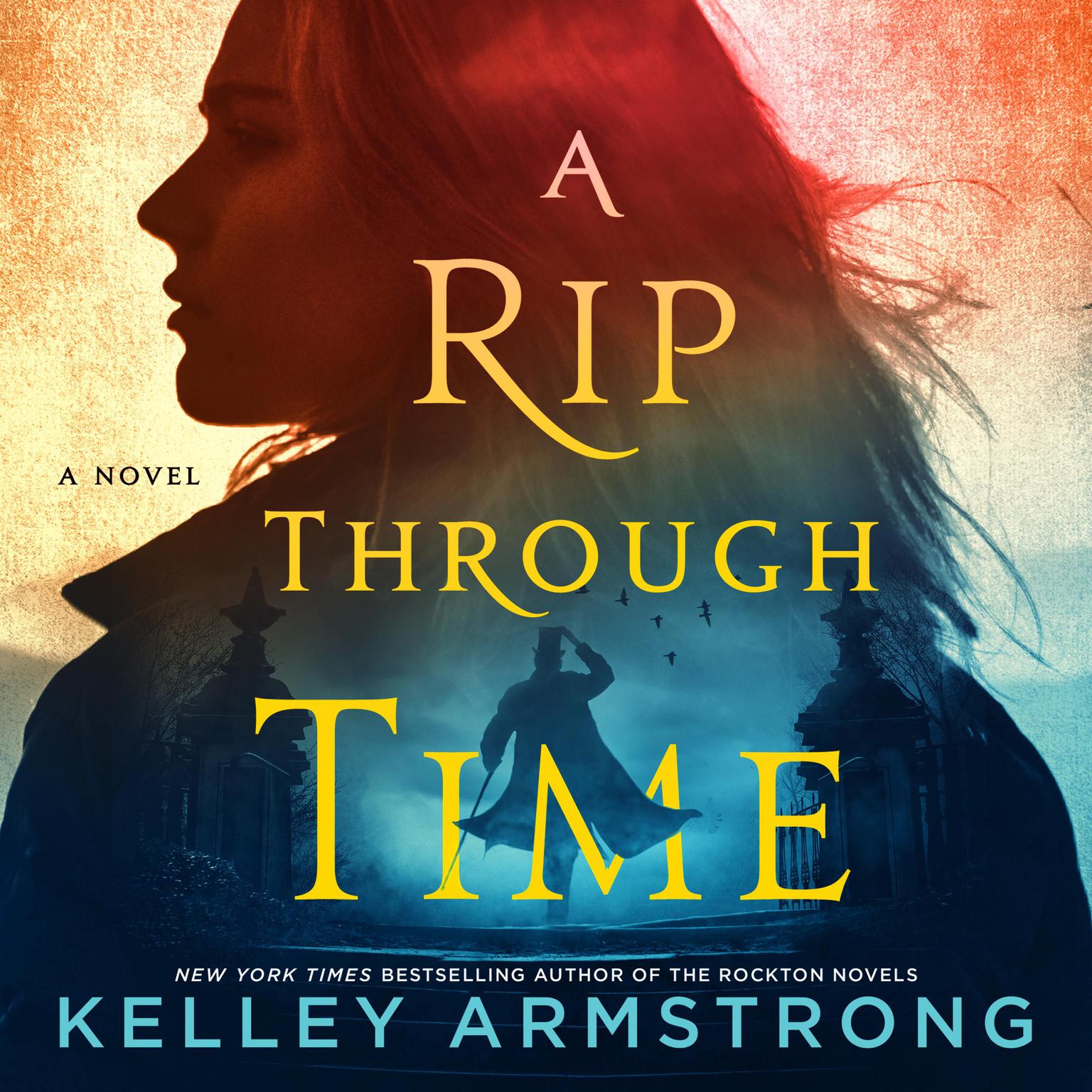A Rip Through Time: A Novel Audiobook, by Kelley Armstrong