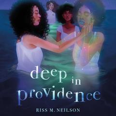 Deep in Providence Audiobook, by Riss M. Neilson