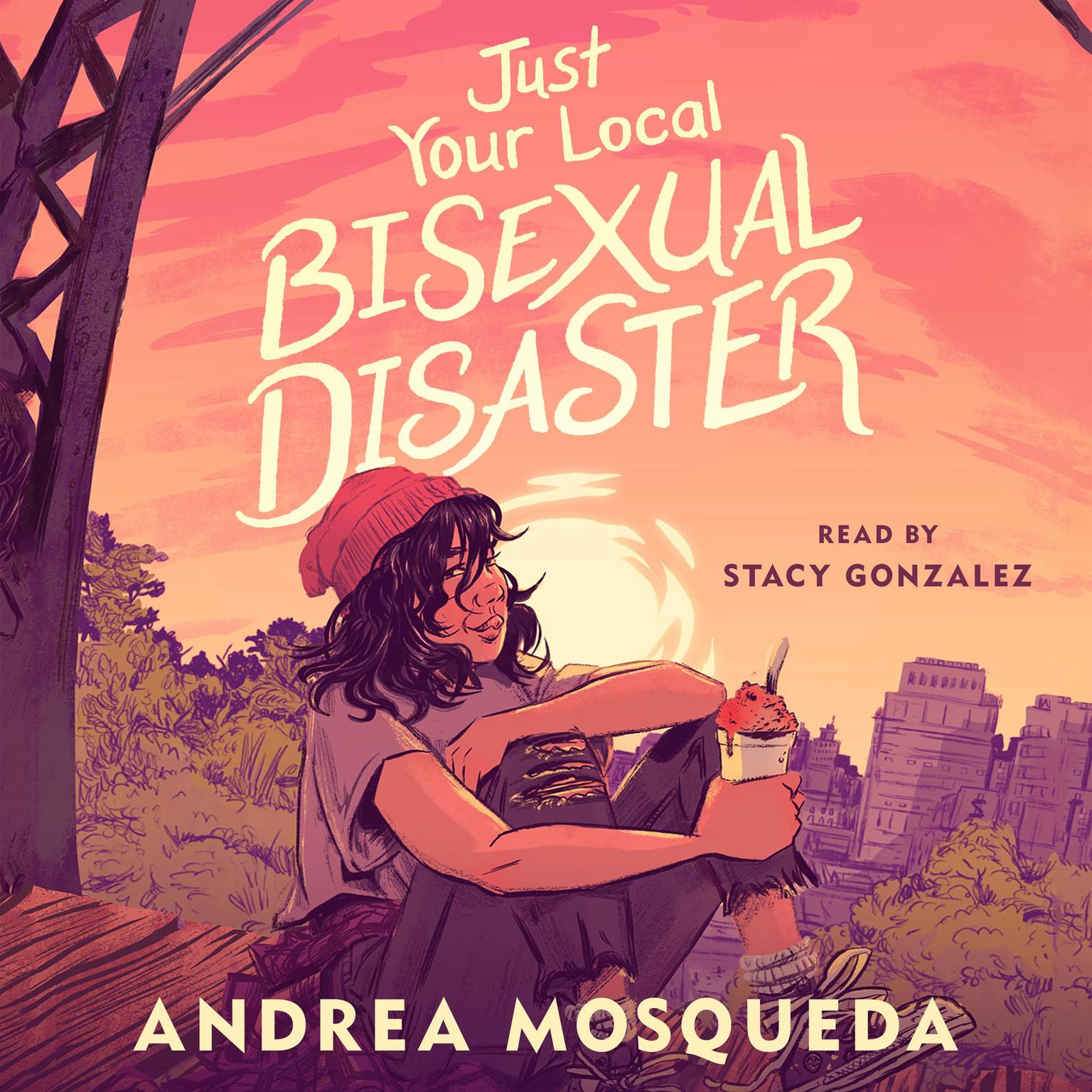 Just Your Local Bisexual Disaster Audiobook By Andrea Mosqueda