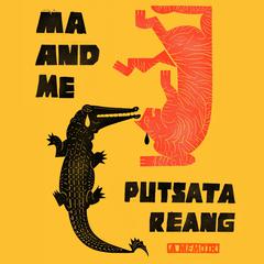 Ma and Me: A Memoir Audiobook, by Putsata Reang