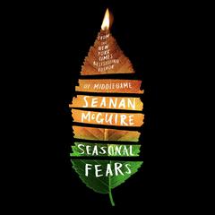 Seasonal Fears Audiobook, by Seanan McGuire