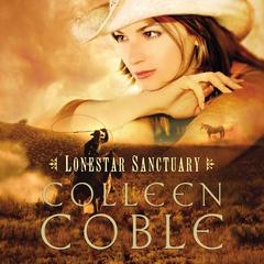 Lonestar Sanctuary Audiobook, by Colleen Coble