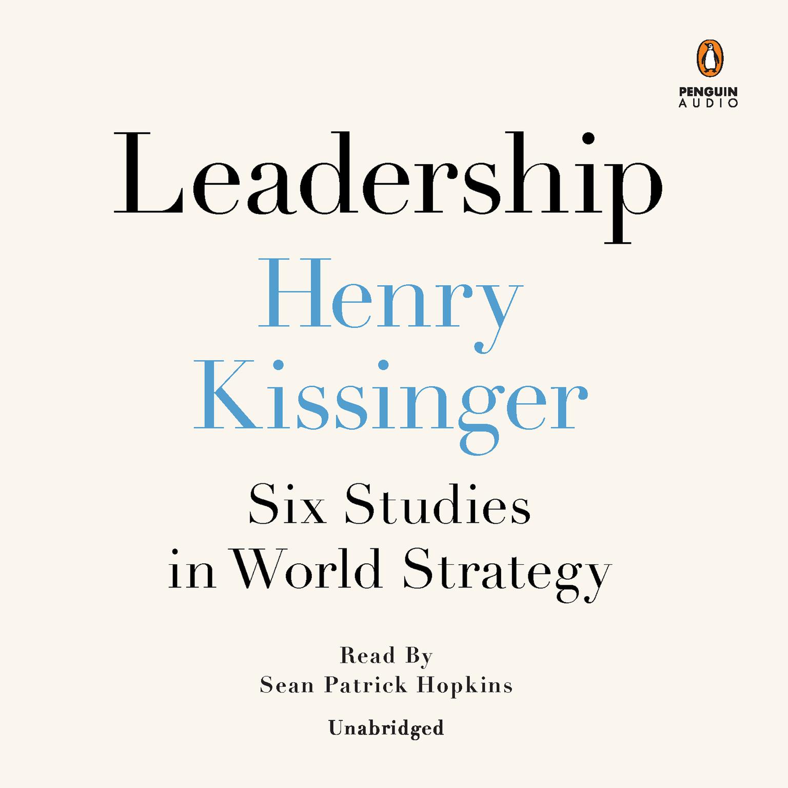 Leadership: Six Studies in World Strategy Audiobook, by Henry A. Kissinger