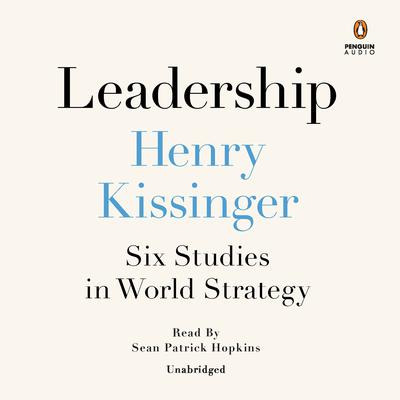Leadership: Six Studies in World Strategy Audiobook, by 