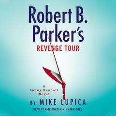 Robert B. Parkers Revenge Tour Audiobook, by Mike Lupica