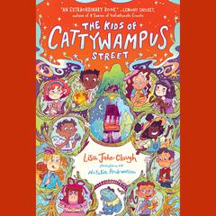 The Kids of Cattywampus Street Audiobook, by Lisa Jahn-Clough