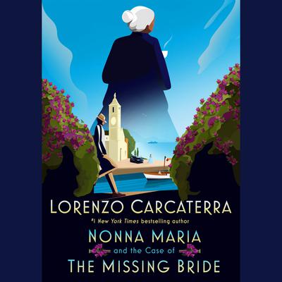Nonna Maria and the Case of the Missing Bride: A Novel Audiobook, by Lorenzo Carcaterra