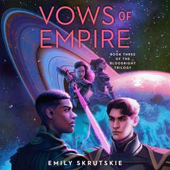 Vows of Empire: Book Three of The Bloodright Trilogy Audiobook, by Emily Skrutskie