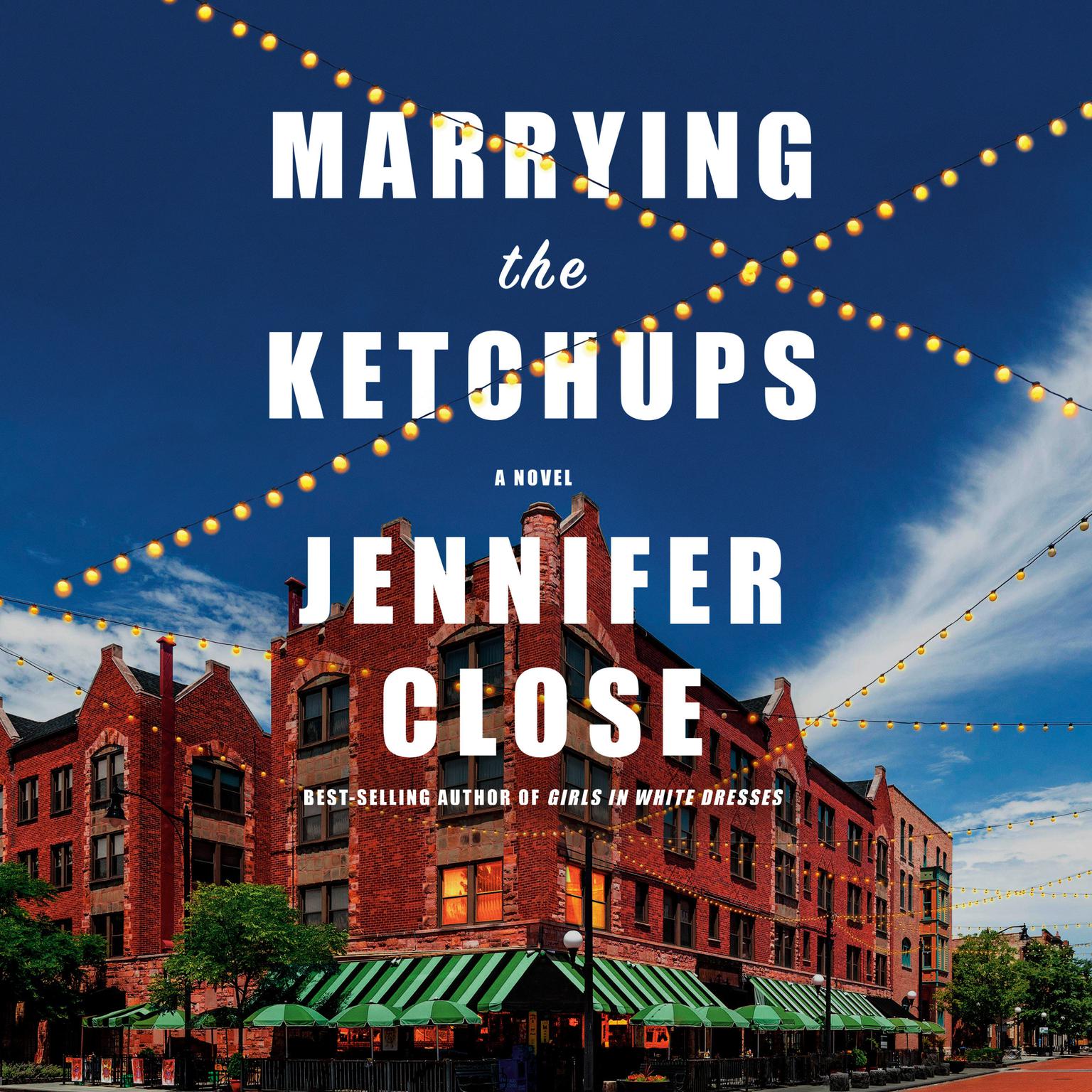 Marrying the Ketchups: A Novel Audiobook, by Jennifer Close