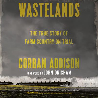 Wastelands: The True Story of Farm Country on Trial Audiobook, by Corban Addison