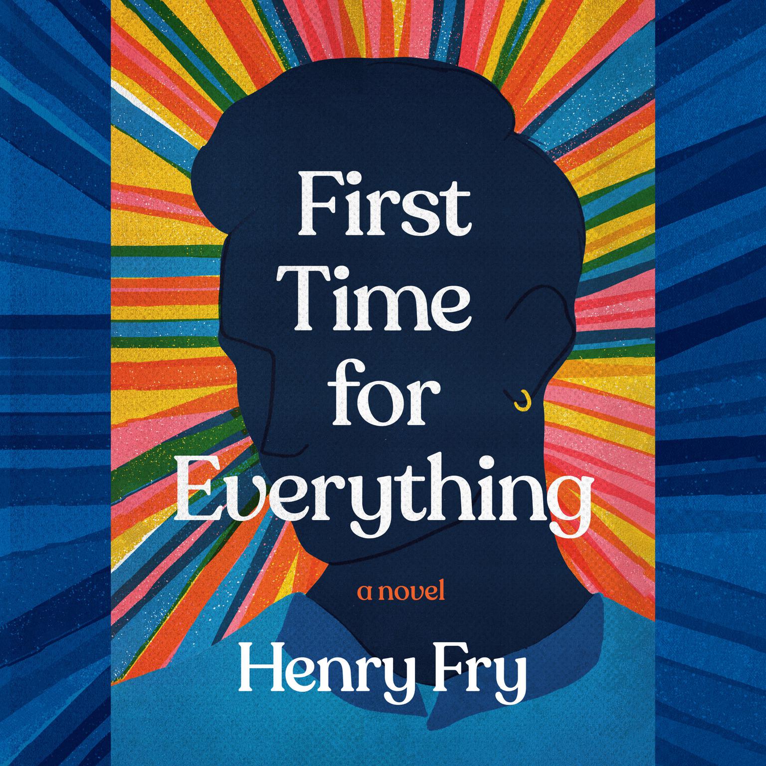 First Time for Everything: A Novel Audiobook, by Henry Fry