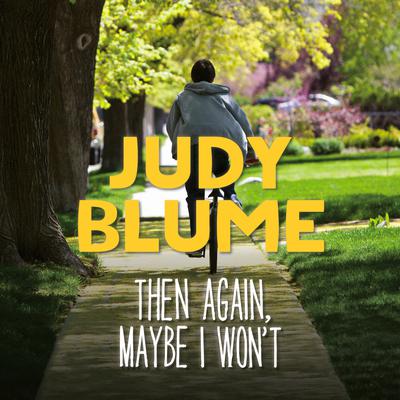 Then Again, Maybe I Wont Audiobook, by Judy Blume