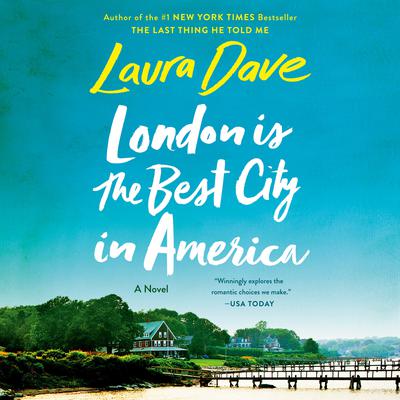 London Is the Best City in America: A Novel Audiobook, by Laura Dave