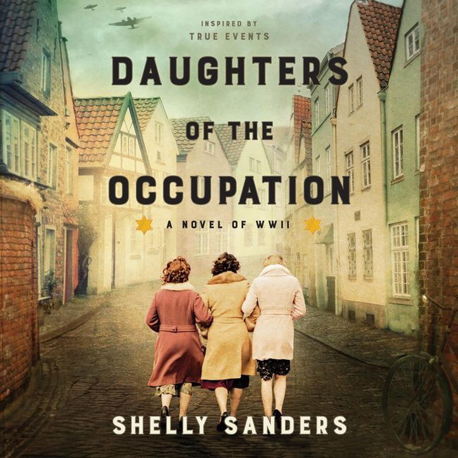 Daughters of the Occupation: A Novel of WWII Audiobook, by Shelly Sanders