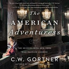 The American Adventuress: A Novel Audiobook, by C. W. Gortner