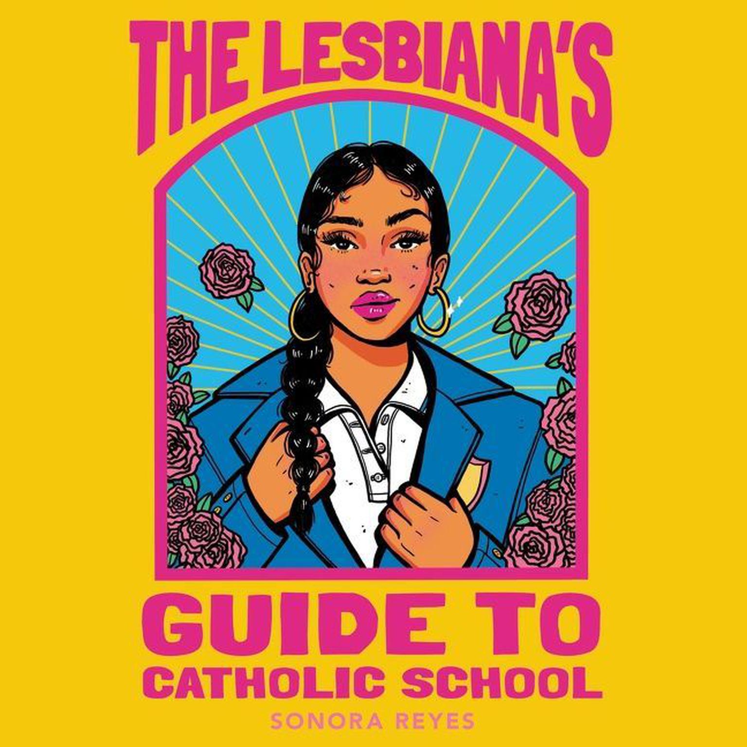 The Lesbianas Guide to Catholic School Audiobook, by Sonora Reyes