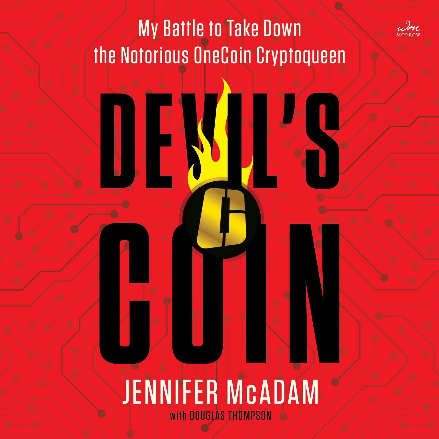 Devils Coin: My Battle to Take Down the Notorious OneCoin Cryptoqueen Audiobook, by Jennifer McAdam