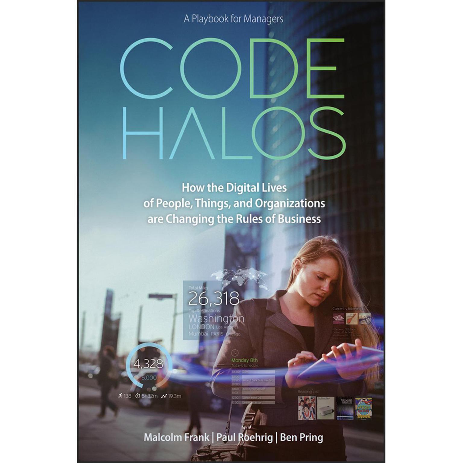 Code Halos: How the Digital Lives of People, Things, and Organizations are Changing the Rules of Business Audiobook, by Ben Pring