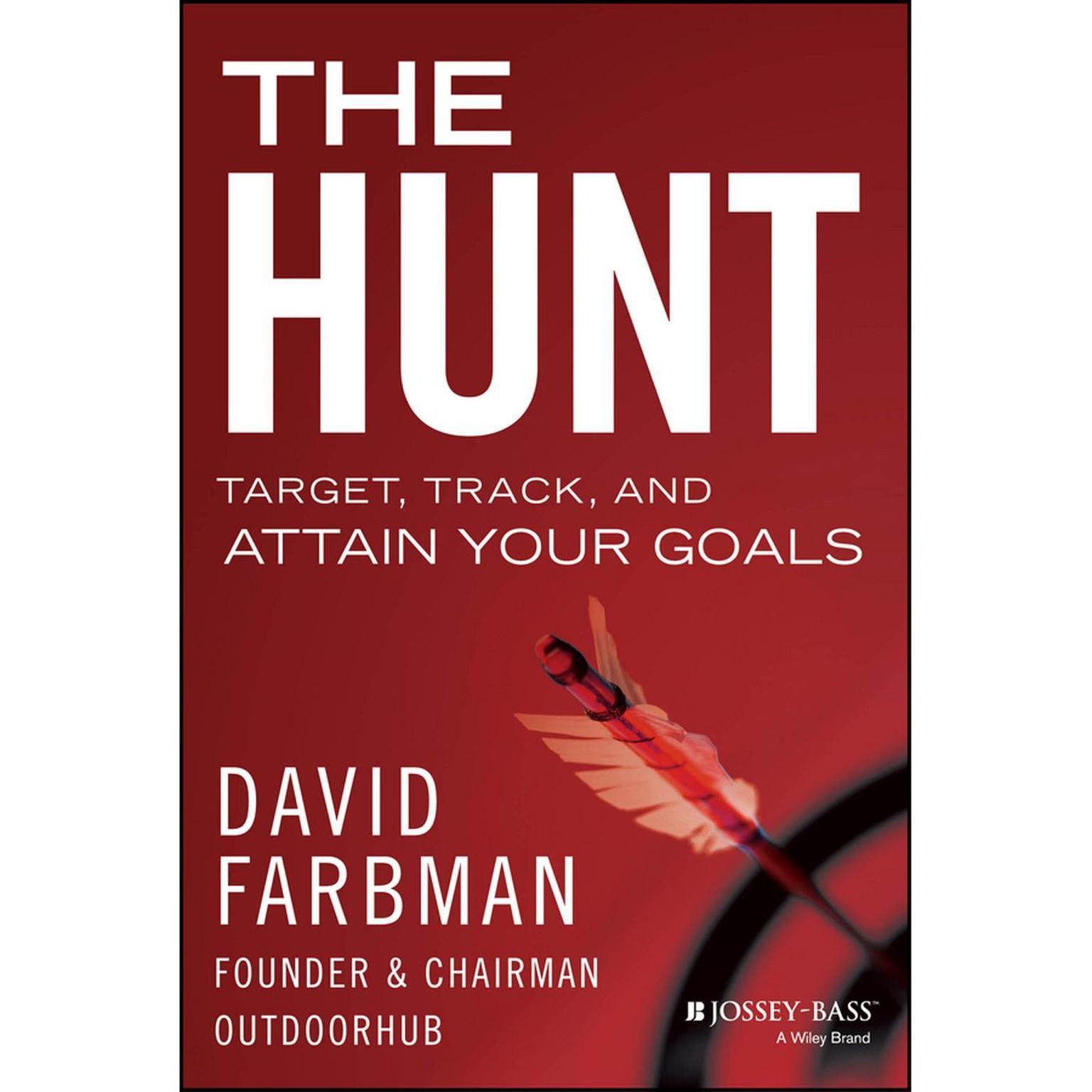 The Hunt: Target, Track, and Attain Your Goals Audiobook, by David Farbman