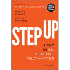 Step Up: Lead in Six Moments that Matter Audiobook, by Colm Foster