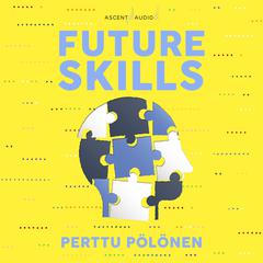 Future Skills Audiobook, by Perttu Pölönen