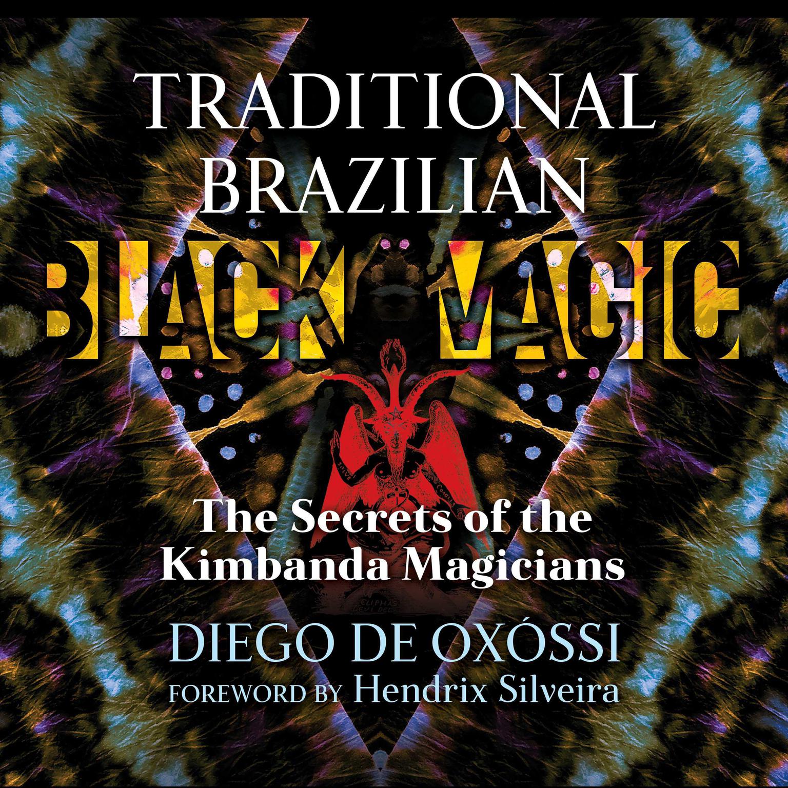 Traditional Brazilian Black Magic: The Secrets of the Kimbanda Magicians Audiobook, by Diego de Oxóssi