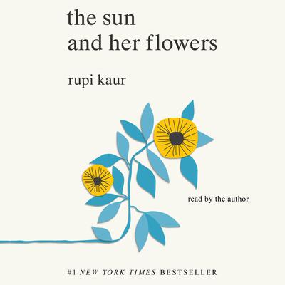 The Sun and Her Flowers Audiobook, by Rupi Kaur