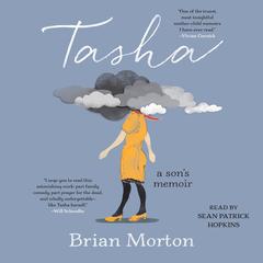 Tasha: A Sons Memoir Audiobook, by Brian Morton