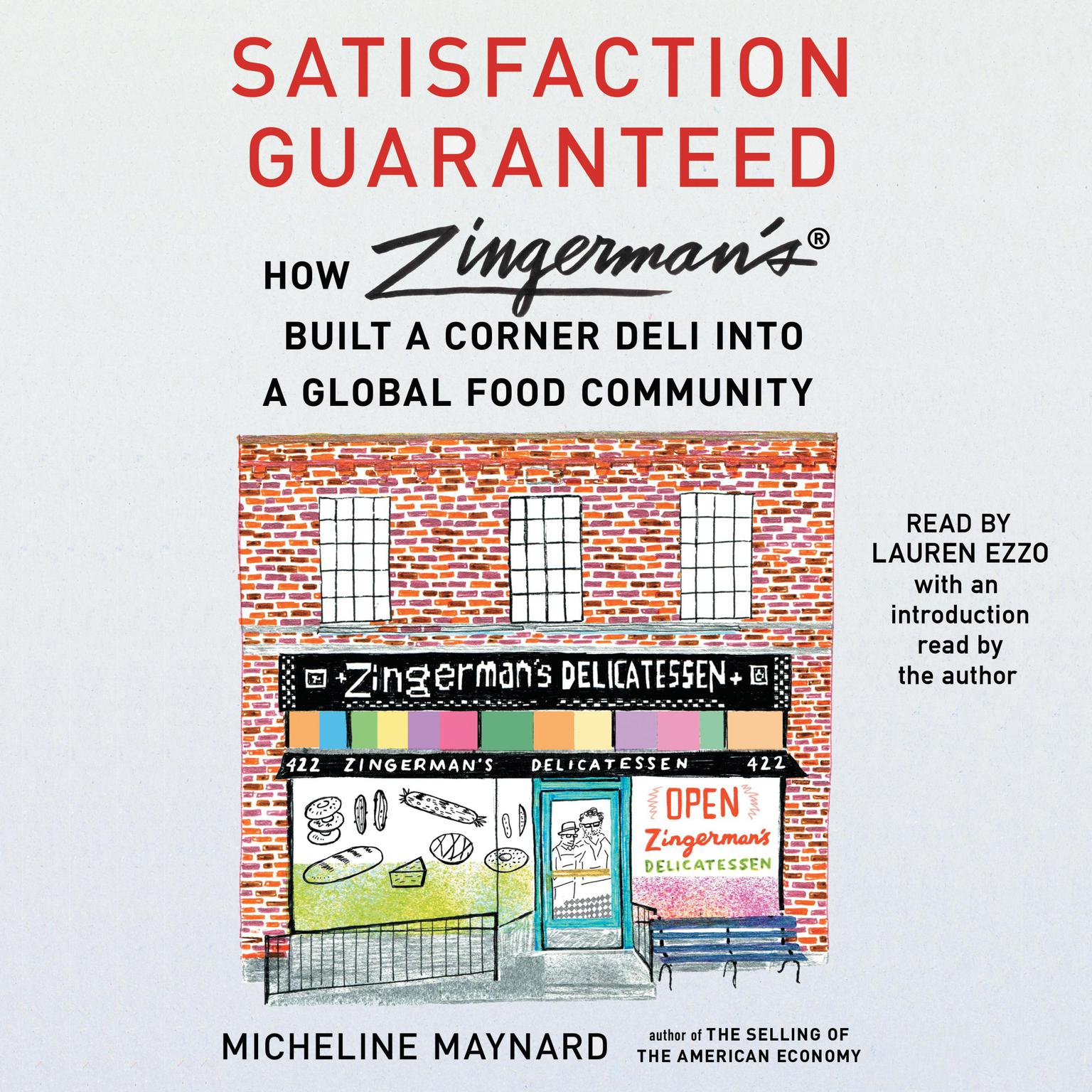 Satisfaction Guaranteed: How Zingermans Built a Corner Deli into a Global Food Community Audiobook, by Micheline Maynard