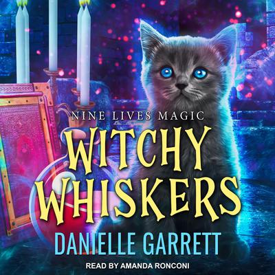 Witchy Whiskers Audiobook, by Danielle Garrett