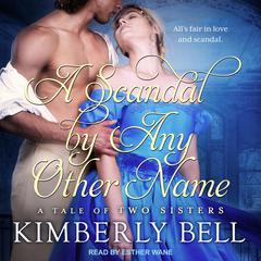 A Scandal By Any Other Name Audiobook, by Kimberly Bell